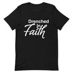 Drenched in Faith T-Shirt