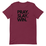 Pray. Slay. Win. Unisex T-Shirt